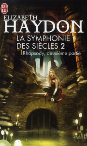 La symphonie des siècles Tome 2 : Rhapsody. Deuxième partie - Haydon Elizabeth ; Prémonville Marie de