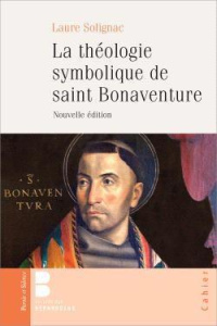 LA THEOLOGIE SYMBOLIQUE DE SAINT BONAVENTURE - SOLIGNAC