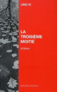 La Troisième Moitié - Xi Ling