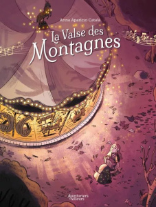 La valse des montagnes - Aparicio Català Anna ; Fleuret Marc-Antoine