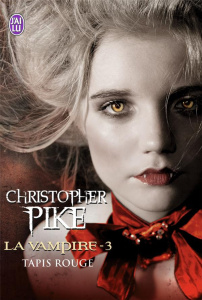 La vampire Tome 3 : Tapis rouge - Pike Christopher ; Califano Claude