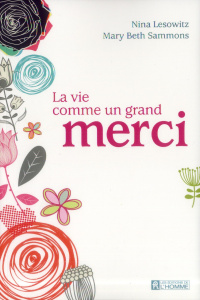 La vie comme un grand merci - Lesowitz Nina ; Sammons Mary Beth