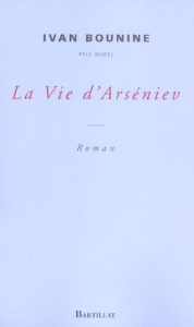 La Vie d'Arséniev. Jeunesse - Bounine Ivan ; Hauchard Claire ; Catteau Jacques