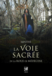 La voie sacrée de la Roue de Médecine - MINTHE