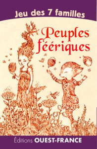JEU DES 7 FAMILLES - PEUPLES FEERIQUES - LABARRE AMANDINE