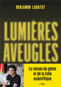 Lumières aveugles - Labatut Benjamín ; Amutio Robert