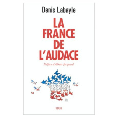 La France de l'audace - Labayle Denis