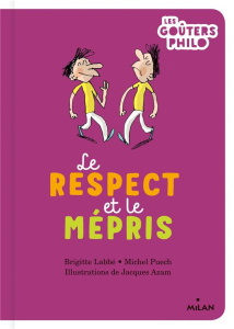 Le respect et le mépris - Labbé Brigitte ; Puech Michel ; Azam Jacques ; Dup