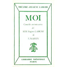 Moi : comédie en trois actes - Labiche Eugène