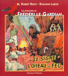 Les aventures de Frédéri le Gardian Tome 4 : Le signe de l'oiseau de feu - Labois Raymond ; Rigot Robert