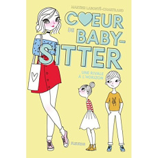Coeur de baby-sitter Tome 2 : Une rivale à l'horizon - Labonté-Chartrand Martine