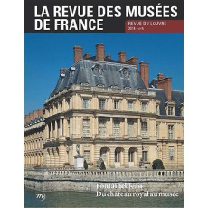 La revue des musées de France N° 5/2014 : Fontainebleau, du château royal au musée - Labourdette Marie-Christine