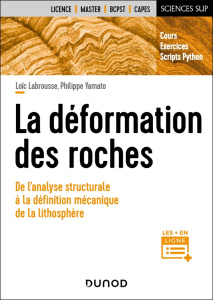 La déformation des roches. De l'analyse structurale à la mécanique de la lithosphère - Labrousse Loïc ; Yamato Philippe ; Jolivet Laurent