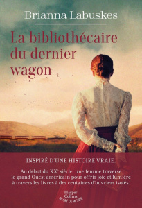 La bibliothécaire du dernier wagon - Labuskes Brianna ; Delporte Carole
