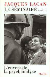 LE SEMINAIRE. Livre 17, l'envers de la psychanalyse - Lacan Jacques