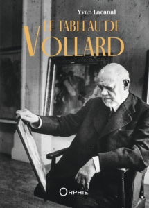 Le tableau de Vollard - Lacanal Yvan