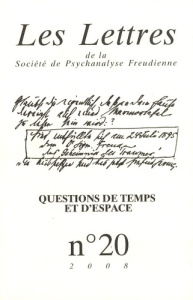 Les Lettres de la Société de Psychanalyse Freudienne N° 20/2008 : Questions de temps et d'espace. Le - Lacas Pierre-Paul ; Hampicke Ulrich ; Charbonneau