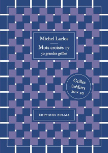 Mots croisés 17. 50 grandes grilles - Laclos Michel