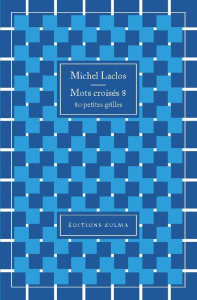 Mots croisés 8. 80 petites grilles - Laclos Michel