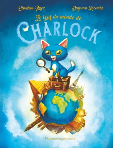 CHARLOCK - LE TOUR DU MONDE DE CHARLOCK - PEREZ/LACOMBE