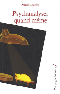 Psychanalyser quand même - Lacoste Patrick