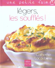 Légers, les soufflés ! - Lacouberie Catherine