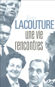 Une vie de rencontres - Lacouture Jean