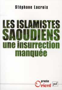 Les islamistes saoudiens. Une insurrection manquée - Lacroix Stéphane ; Kepel Gilles