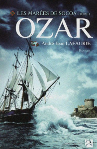Les marées de Socoa Tome 1 : Ozar - Lafaurie André-Jean