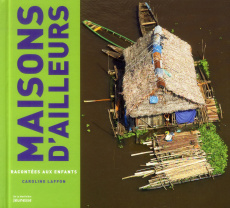 Les maisons d'ailleurs racontées aux enfants - Laffon Caroline