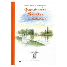 Eustache Plumeau, le lutin des musées : Grand-mère Nénuphar a disparu ! - Boitout Laurence ; Laffon Martine