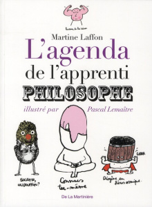 L'Agenda de l'apprenti philosophe - Laffon Martine ; Lemaître Pascal