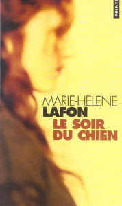 Le soir du chien - Lafon Marie-Hélène