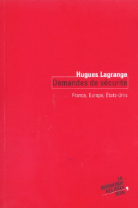 Demandes de sécurité. France, Europe, Etats-Unis - Lagrange Hugues