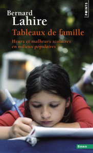 Tableaux de famille. Heurs et malheurs scolaires en milieux populaires - Lahire Bernard