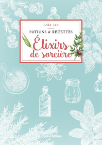 Elixirs de sorcières - Laïs Erika
