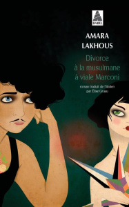Divorce à la musulmane à viale Marconi - Lakhous Amara ; Gruau Elise