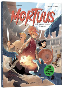 Mortuus Tome 1 : Ceux qui vont pourrir te saluent - Lambert Christophe ; Zanchi Stefano ; Del Pennino