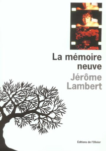 La mémoire neuve suivi de Pour mémoire - Lambert Jérôme