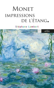 Monet, impressions de l'étang - Lambert Stéphane
