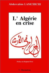 L'Algérie en crise - Crise économique et changements politiques - Lamchichi Abderrahim