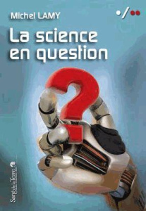 La science en question. Pour une science culturelle - Lamy Michel