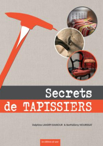 Secrets de tapissiers - Landry-Damour Delphine ; Nourissat Barthélémy ; Ba