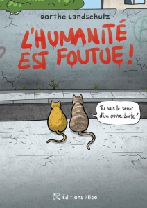L'humanité est foutue ! - Landschulz Dorthe ; Soulcié Thibaut