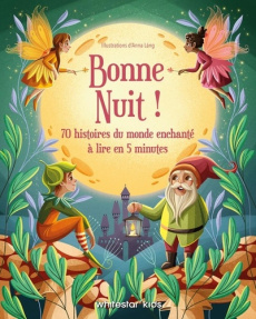 Bonne Nuit ! 70 histoires du monde enchanté à lire en 5 minutes - Láng Anna