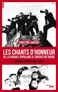 Les chants d'honneur. De la Chorale populaire à l'Orchestre rouge, Suzanne Cointe (1905-1943) - Langeois Christian ; Perrault Gilles