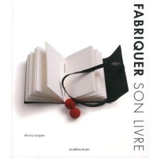 Fabriquer son livre - Langwe Monica ; Harrysson Thomas ; Verbeke Ludivin