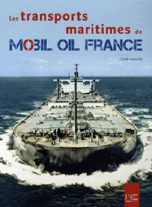 Les transports maritimes de Mobil Oil France - Lanoiselée Claude