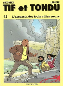 Tif et Tondu Tome 42 : L'assassin des trois villes soeurs - Lapière Denis ; Sikorski Alain