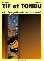 Tif et Tondu Tome 45 : Le mystère de la chambre 43 - Lapière Denis ; Sikorski Alain